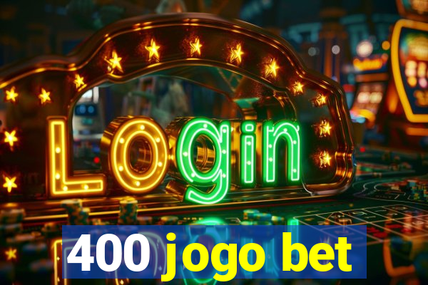 400 jogo bet